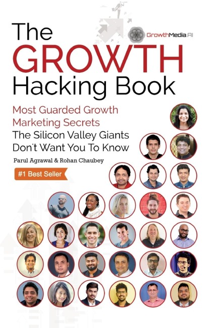 The Growth Hacking Book: Most Guarded Growth Marketing Secrets The Silicon Valley Giants Dont Want You To Know