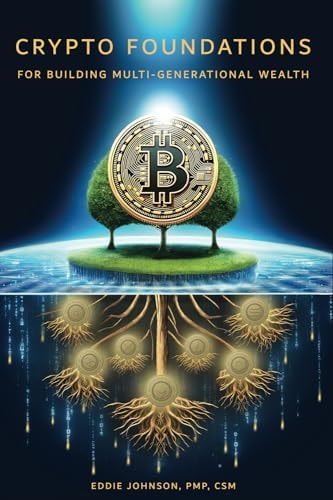 Crypto Foundations For Building Mult-Generational Wealth