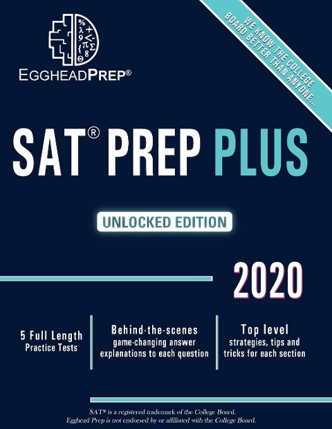 SAT Prep Plus: Unlocked Edition 2022 - 5 Full Length Practice Tests - Behind-the-scenes game-changing answer explanations to each question - Top level strategies, tips and tricks for each section