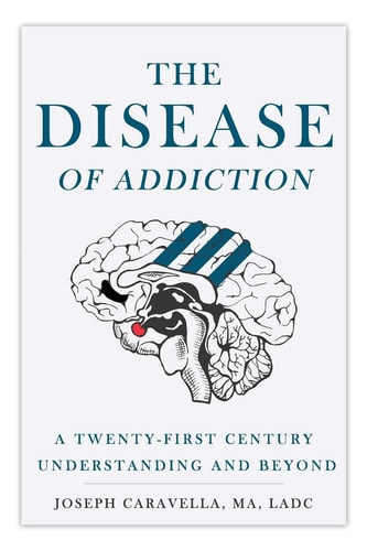 The Disease of Addiction A Twenty-First Century Understanding and Beyond