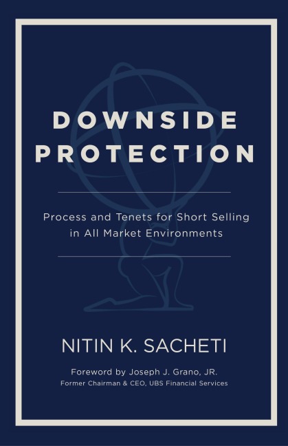 Downside Protection: Process and Tenets for Short Selling in All Market Environments