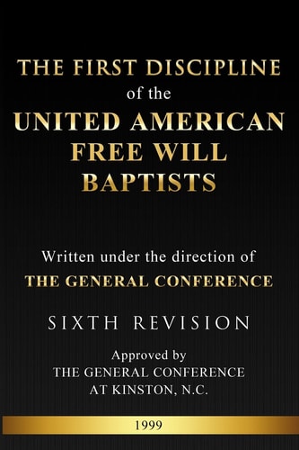 The First Discipline of the United American Free Will Baptists