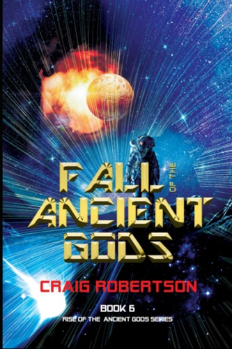Fall of the Ancient Gods Rise of the Ancient Gods, Book 6