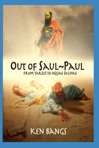 Out of Saul Paul From Tarsus To Aquae Salviae