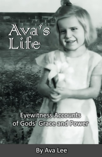 Ava's Life Eyewitness Accounts of God's Grace and Power
