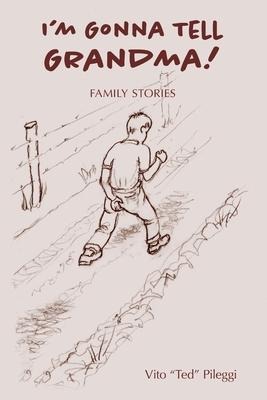 Im Gonna Tell Grandma: Family Stories