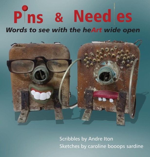 Pins and Needles: Words to see with the heArt wide open