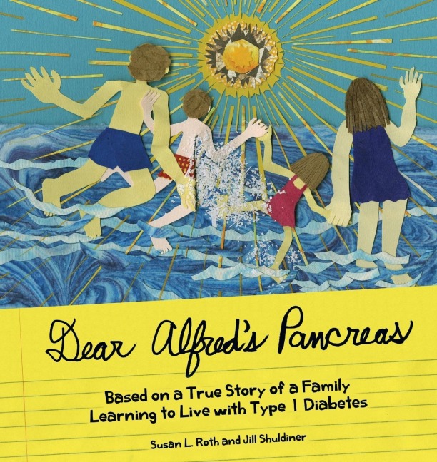Dear Alfreds Pancreas: Based on a True Story of a Family Learning to Live with Type 1 Diabetes