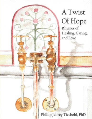 A Twist of Hope Rhymes of Healing, Caring, and Love