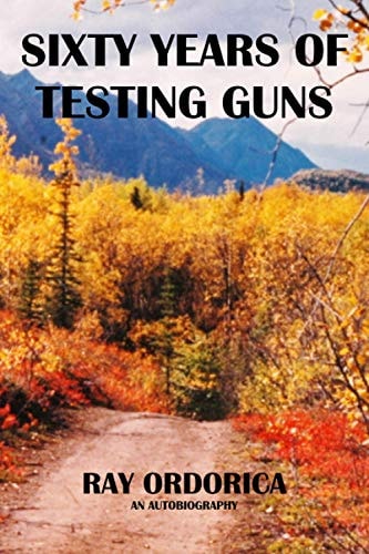 Sixty Years of Testing Guns An Autobiography