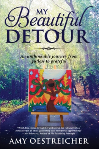My Beautiful Detour An Unthinkable Journey from Gutless to Grateful
