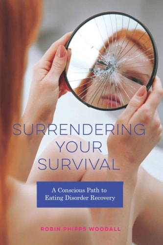 Surrendering Your Survival A Conscious Path to Eating Disorder Recovery