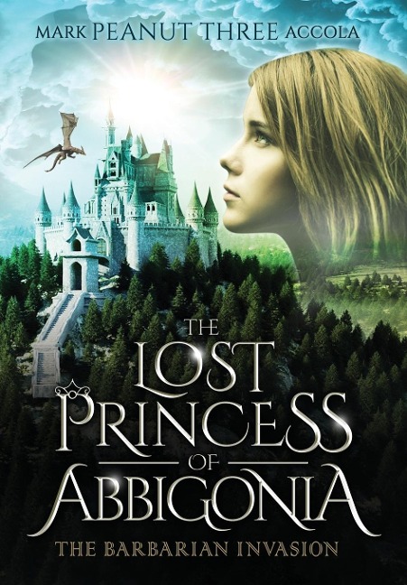 The Lost Princess of Abbigonia: The Barbarian Invasion