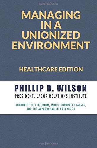 Managing in a Unionized Environment Healthcare Edition