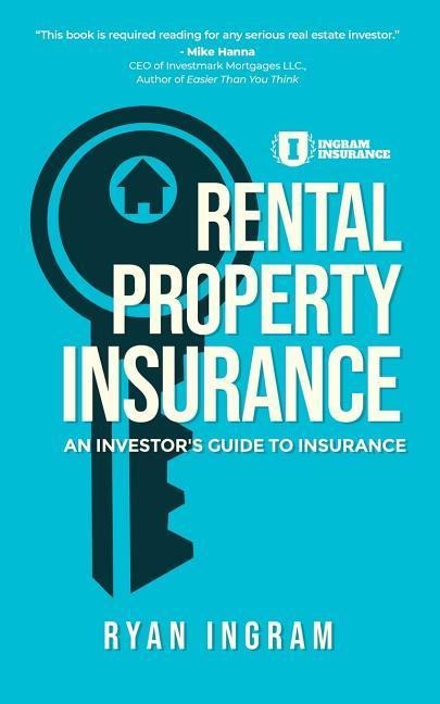 Rental Property Insurance: An Investors Guide to Insurance