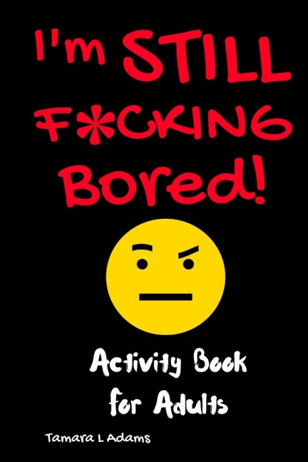 Im Still F*cking Bored