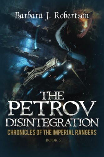 The Petrov Disintegration Chronicles of the Imperial Rangers