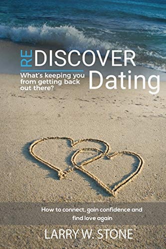 Rediscover Dating What's Keeping You From Getting Back Out There ?