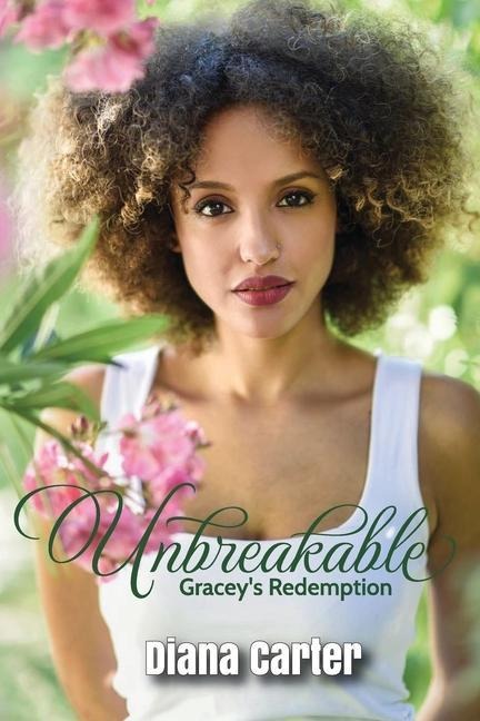 Unbreakable: Graceys Redemption
