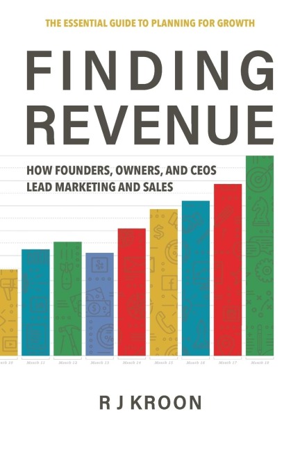 FINDING REVENUE: HOW FOUNDERS, OWNERS, AND CEOS LEAD MARKETING AND SALES