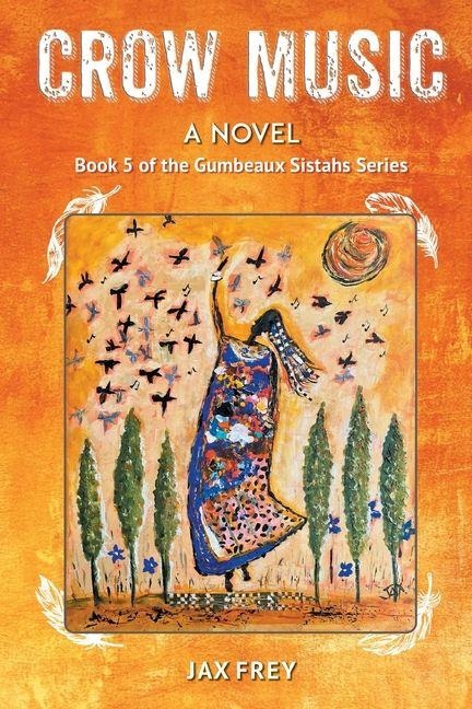 Crow Music: Book 5 of The Gumbeaux Sistahs Novels