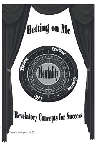 Betting on Me Revelatory Concepts for Success