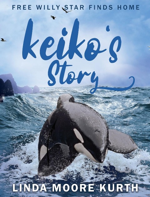 Keikos Story: Free Willy Star Finds Home
