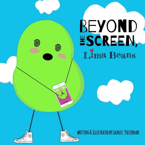 Beyond the Screen, Lima Beans A Children's Book About Limiting Screen Time and Focusing on the Important Things in Life