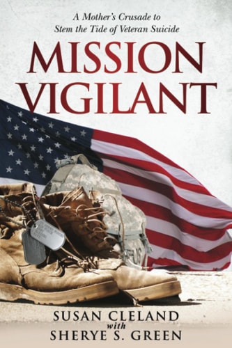 Mission Vigilant A Mother's Crusade to Stem the Tide of Veteran Suicide