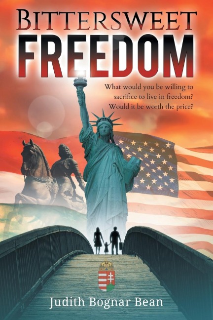 BITTERSWEET FREEDOM: What Would You Be Willing To Sacrifice To Live In Freedom? Would It Be Worth The Price?