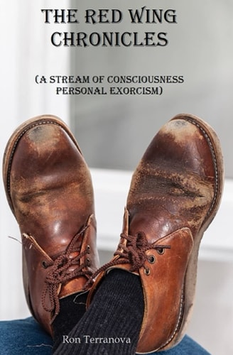 The Red Wing Chronicles (a Stream of Consciousness Personal Exorcism)