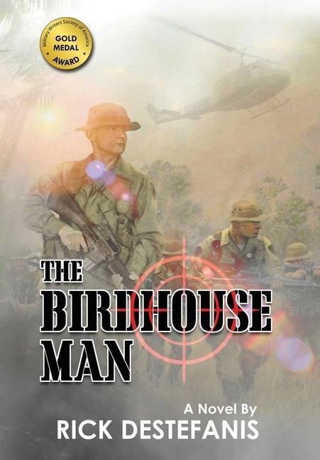 The Birdhouse Man: A Vietnam War Veterans Story