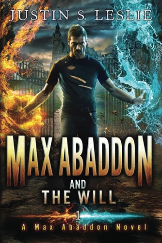 Max Abaddon and the Will A Max Abaddon Novel