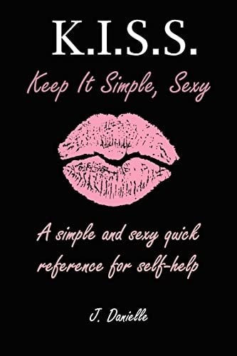 K. I. S. S Keep It Simple, Sexy