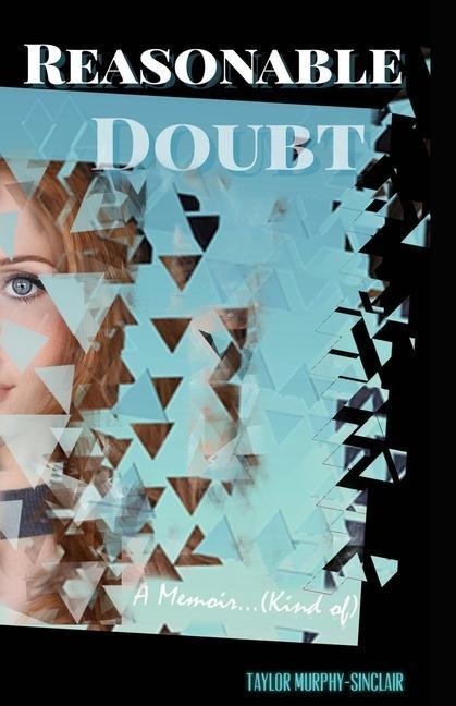 Reasonable Doubt: A Memoir...Kind Of