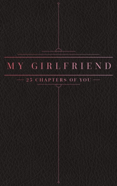 25 Chapters Of You: My Girlfriend