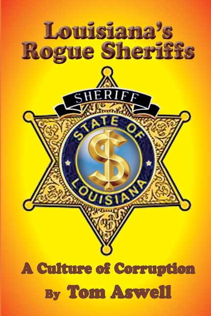 Louisianas Rogue Sheriffs: A Culture of Corruption