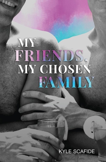My Friends, My Chosen Family