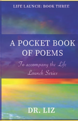 A Pocket Book of Poems To Accompany The Life Launch Series