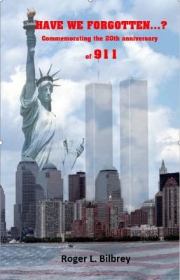 Have We Forgotten...? Commemorating the 20th Anniversary Of 911