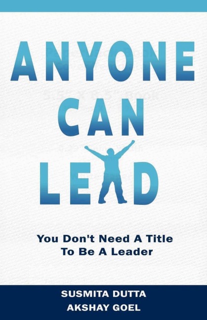 Anyone Can Lead: You Dont Need A Title To Be A Leader