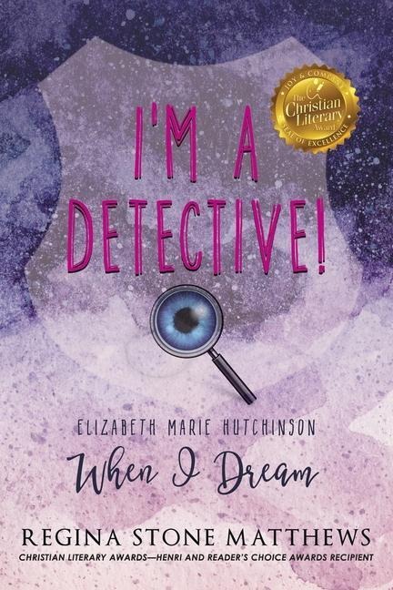 Im A Detective: Elizabeth Marie Hutchinson: When I Dream