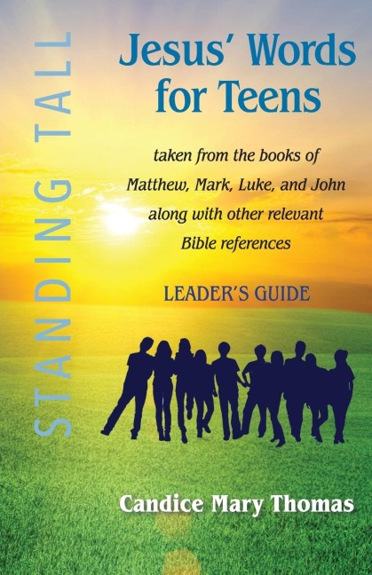 Jesus Words for Teens--Standing Tall Leaders Guide