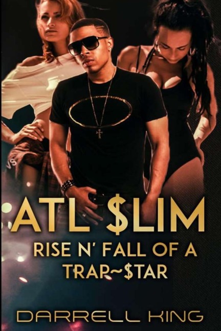 ATL Slim Rise and Fall of A Trap Star