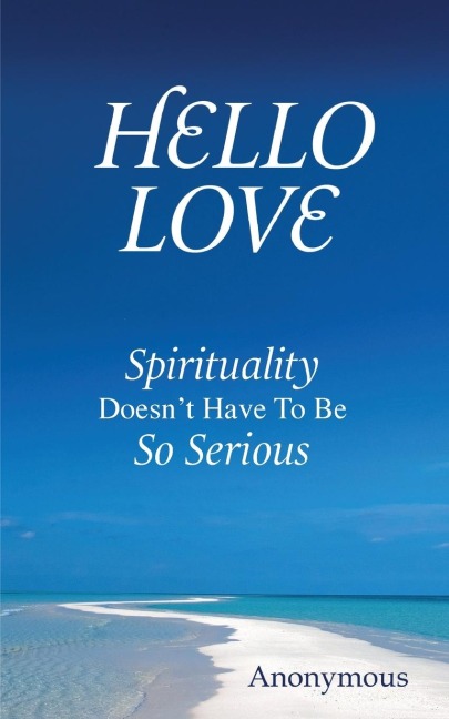 Hello Love: Spirituality Doesnt Have To Be So Serious