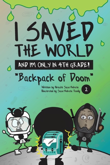 I Saved the World and Im Only in 4th Grade!: Backpack of Doom (Book 2)