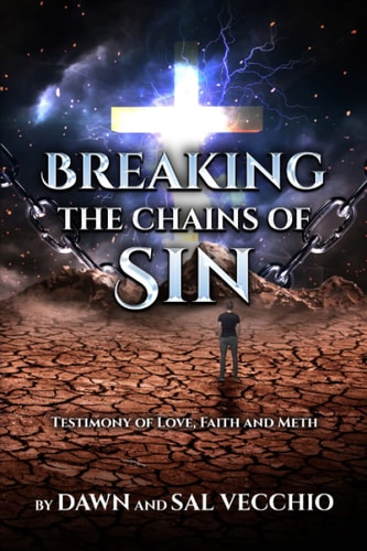Breaking the Chains of Sin: A Testimony of Love, Faith & Meth
