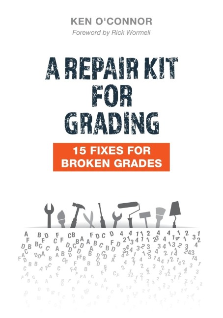 A Repair Kit for Grading: 15 Fixes for Broken Grades: 15 Fixes for Broken Grades