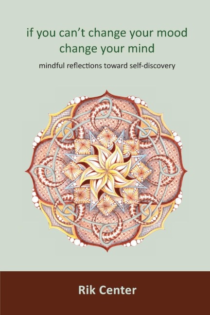 if  you cant change your mood, change your mind: mindful reflections toward self-discovery