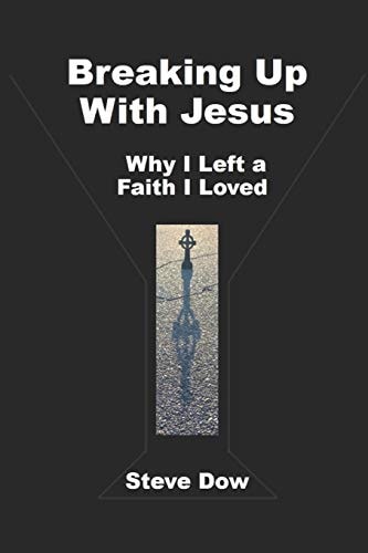 Breaking Up With Jesus Why I Left a Faith I Loved